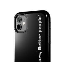 Load image into Gallery viewer, &quot; good cars, better people&quot; PHONE CASE
